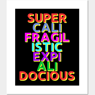 Supercalifragilisticexpialidocious! Posters and Art